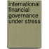 International Financial Governance Under Stress