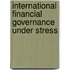 International Financial Governance Under Stress