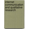 Internet Communication And Qualitative Research by Fiona Stewart