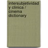 Intersubjetividad y Clinica / Cinema Dictionary door Luis Hornstein