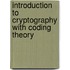 Introduction To Cryptography With Coding Theory