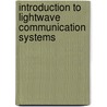 Introduction To Lightwave Communication Systems door Rajappa Papannareddy