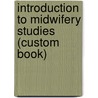 Introduction To Midwifery Studies (Custom Book) door Lindsey Church