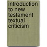 Introduction To New Testament Textual Criticism by J. Harold Greenlee