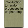 Introduction To Random Processes In Engineering door A.V. Balakrishnan