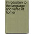 Introduction To The Language And Verse Of Homer
