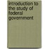 Introduction To The Study Of Federal Government