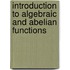 Introduction to Algebraic and Abelian Functions