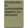 Introduction to Commutative Algebra (on Demand) door Sir Michael Atiyah