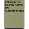 Italienischen Handschriften Der Stadtbibliothek by Franz Eyssenhardt