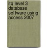 Itq Level 3 Database Software Using Access 2007 door Cia Training Ltd