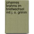 Johannes Brahms Im Briefwechsel Mit J. O. Grimm