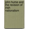John Hume And The Revision Of Irish Nationalism door William G. McLoughlin