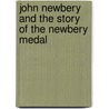 John Newbery and the Story of the Newbery Medal by Russell Roberts