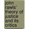 John Rawls'  Theory Of Justice  And Its Critics door Philip Pettit