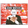 John Waters [With Fold Out Poster and Postcard] door Todd Oldham