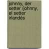 Johnny, der Setter /Johnny, el setter irlandés door Ria Gersmeier