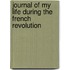 Journal of My Life During the French Revolution