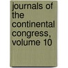 Journals Of The Continental Congress, Volume 10 by Congress United States.