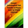 Jumpin' Jehoshaphat! Hot Tamales At Happy Jack! door Vivian Cooper