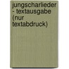 Jungscharlieder - Textausgabe (nur Textabdruck) by Unknown
