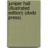 Juniper Hall (Illustrated Edition) (Dodo Press) by Constance Hill