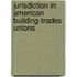 Jurisdiction in American Building-Trades Unions