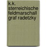 K.K. Sterreichische Feldmarschall Graf Radetzky door Friedrich Jakob Heller Von Hellwald
