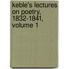 Keble's Lectures on Poetry, 1832-1841, Volume 1 door John Keble