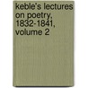Keble's Lectures on Poetry, 1832-1841, Volume 2 door John Keble