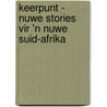 Keerpunt - Nuwe Stories Vir 'n Nuwe Suid-Afrika door Onbekend