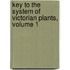 Key To The System Of Victorian Plants, Volume 1