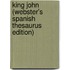 King John (Webster's Spanish Thesaurus Edition)