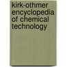 Kirk-Othmer Encyclopedia Of Chemical Technology door R.E. Kirk-Othmer