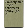 Klavierspielen - mein schönstes Hobby. (Bd. 2) by Hans-Gunter Heumann