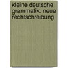 Kleine deutsche Grammatik. Neue Rechtschreibung door Hans Jürgen Heringer