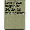 Kommissar Kugelblitz 24. Der Fall Wüstenkönig door Ursel Scheffler