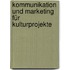 Kommunikation und Marketing für Kulturprojekte