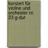 Konzert für Violine und Orchester Nr. 23 G-Dur