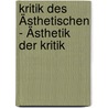 Kritik des Ästhetischen - Ästhetik der Kritik door Onbekend