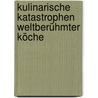 Kulinarische Katastrophen weltberühmter Köche by Unknown