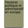 L'Lectorat Politique Et Administratif En Europe by Oscar Pyfferoen