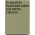 La Alquimia Explicada Sobre Sus Textos Clasicos