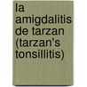 La Amigdalitis de Tarzan (Tarzan's Tonsillitis) door Alfredo Bryce Echenique