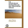 La Litterature Francaise Au Dix-Neuvieme Siecle door Jean-Pierre Charpentier