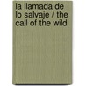 La Llamada de Lo Salvaje / The Call of the Wild door Jack London