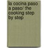 La cocina paso a paso/ The cooking step by step
