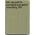Lab Manual For Zumdahl/Zumdahl's Chemistry, 8th