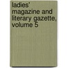 Ladies' Magazine And Literary Gazette, Volume 5 door Sarah Josepha Buell Hale