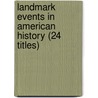 Landmark Events in American History (24 Titles) by Authors Various